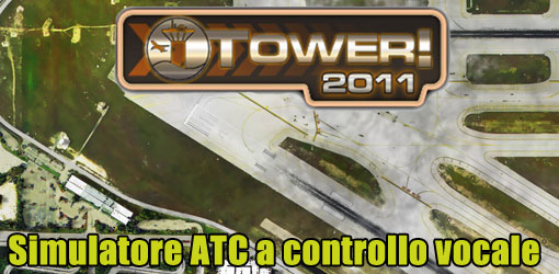 Tower! 2011 - Controllare un aeroporto in modo realistico