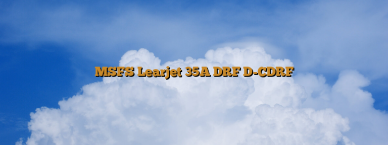 MSFS Learjet 35A DRF D-CDRF