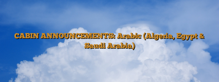 CABIN ANNOUNCEMENTS: Arabic (Algeria, Egypt & Saudi Arabia)