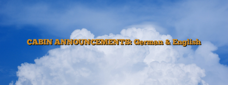CABIN ANNOUNCEMENTS: German & English