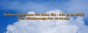 Richborough Roman Fort (Kent, UK) – Add-on for MSFS 2020 (Richborough-Fort_V1.0.0.zip)