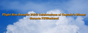 Flight Sim Awards 2025: Celebrazione al Captain’s Dinner durante FSWeekend